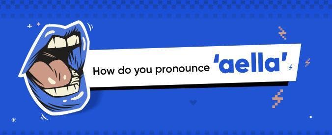 How Do You Pronounce Aella?
